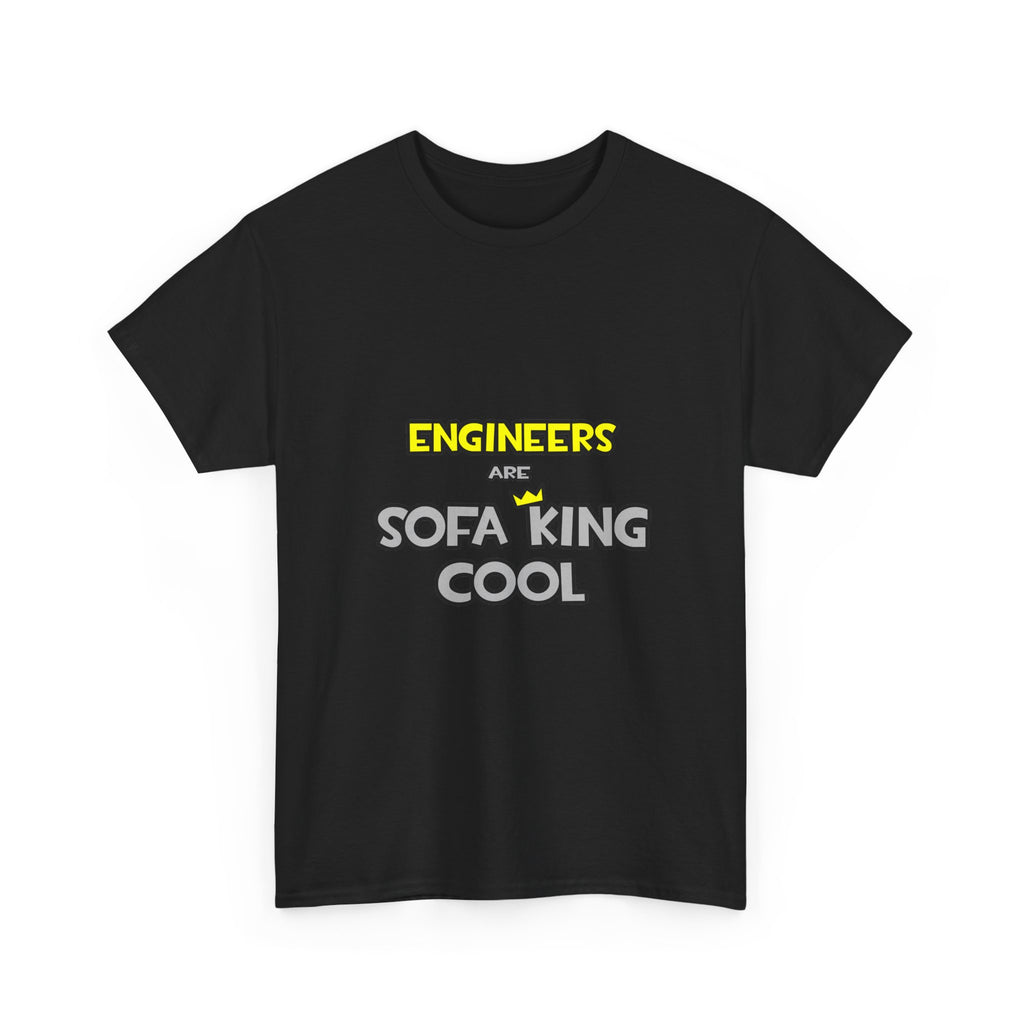 Engineers Are Sofa King Cool - Unisex Heavy Cotton Tee