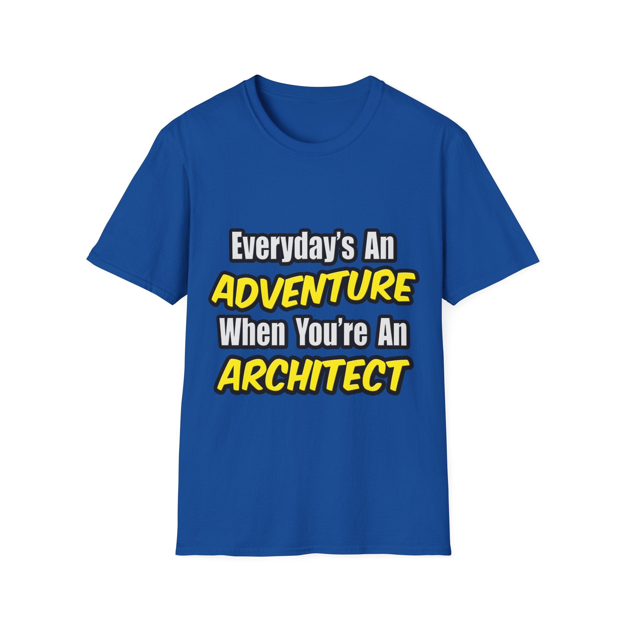 Everyday's An Adventure...Architect - Unisex Softstyle T-Shirt