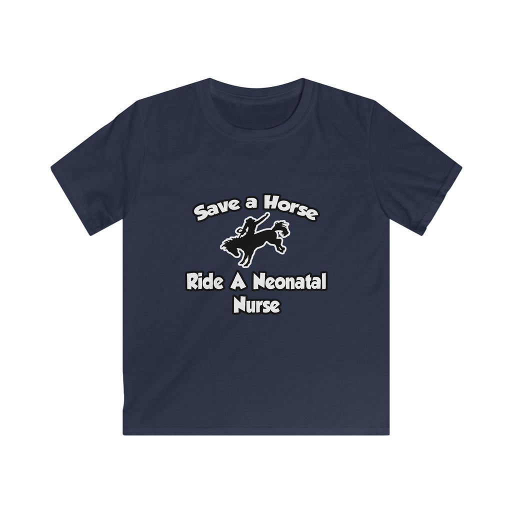 Save a Horse, Ride a Neonatal Nurse - Kids Softstyle Tee