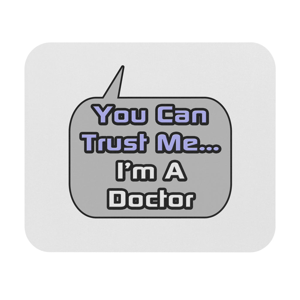 Trust Me .. I'm a Doctor - Mouse Pad (Rectangle)