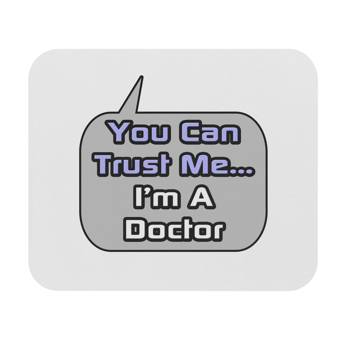 Trust Me .. I'm a Doctor - Mouse Pad (Rectangle)