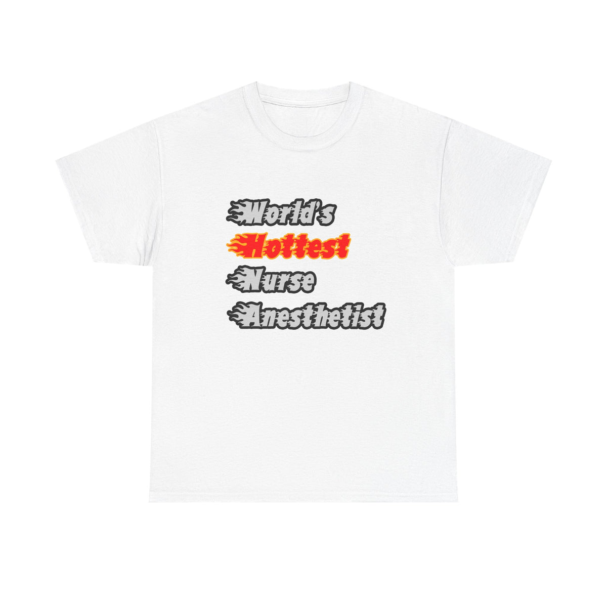 World's Hottest Nurse Anesthetist - Unisex Heavy Cotton Tee