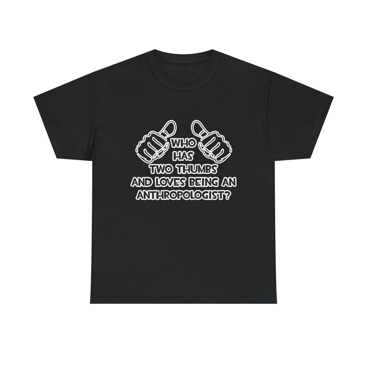 Two Thumbs and Loves Being an Anthropologist - Unisex Heavy Cotton Tee