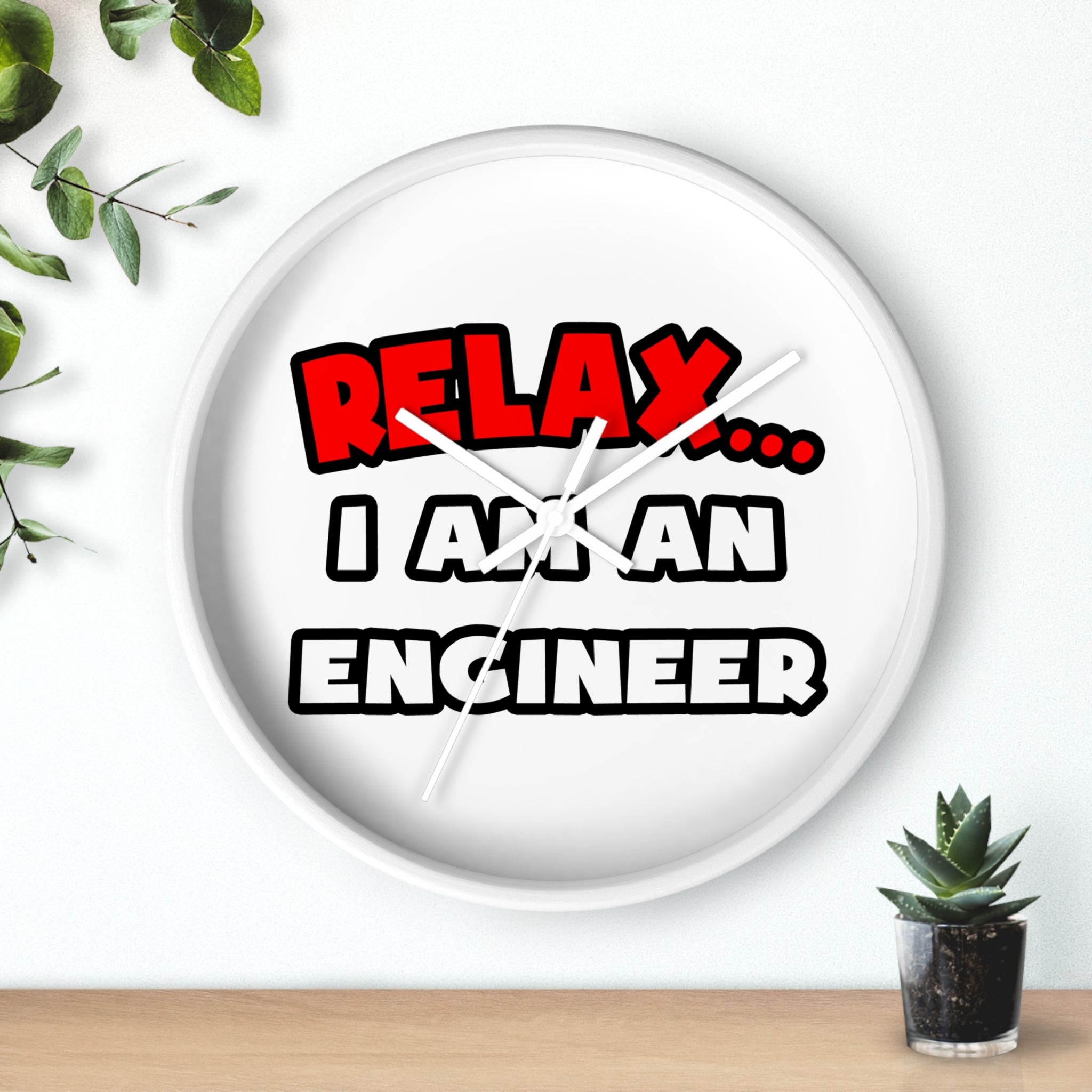 Relax ... I Am An Engineer - Wall Clock