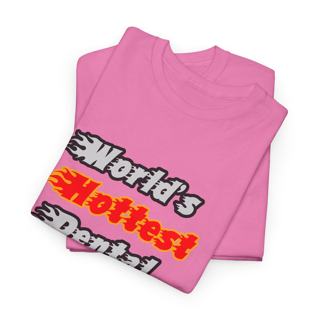 World's Hottest Dental Hygienist - Unisex Heavy Cotton Tee