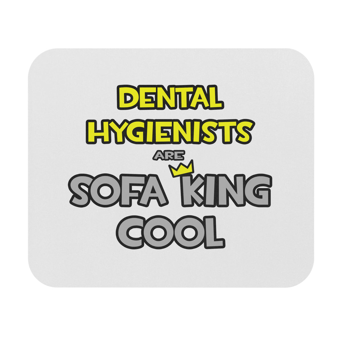 Dental Hygienists Are Sofa King Cool - Mouse Pad (Rectangle)