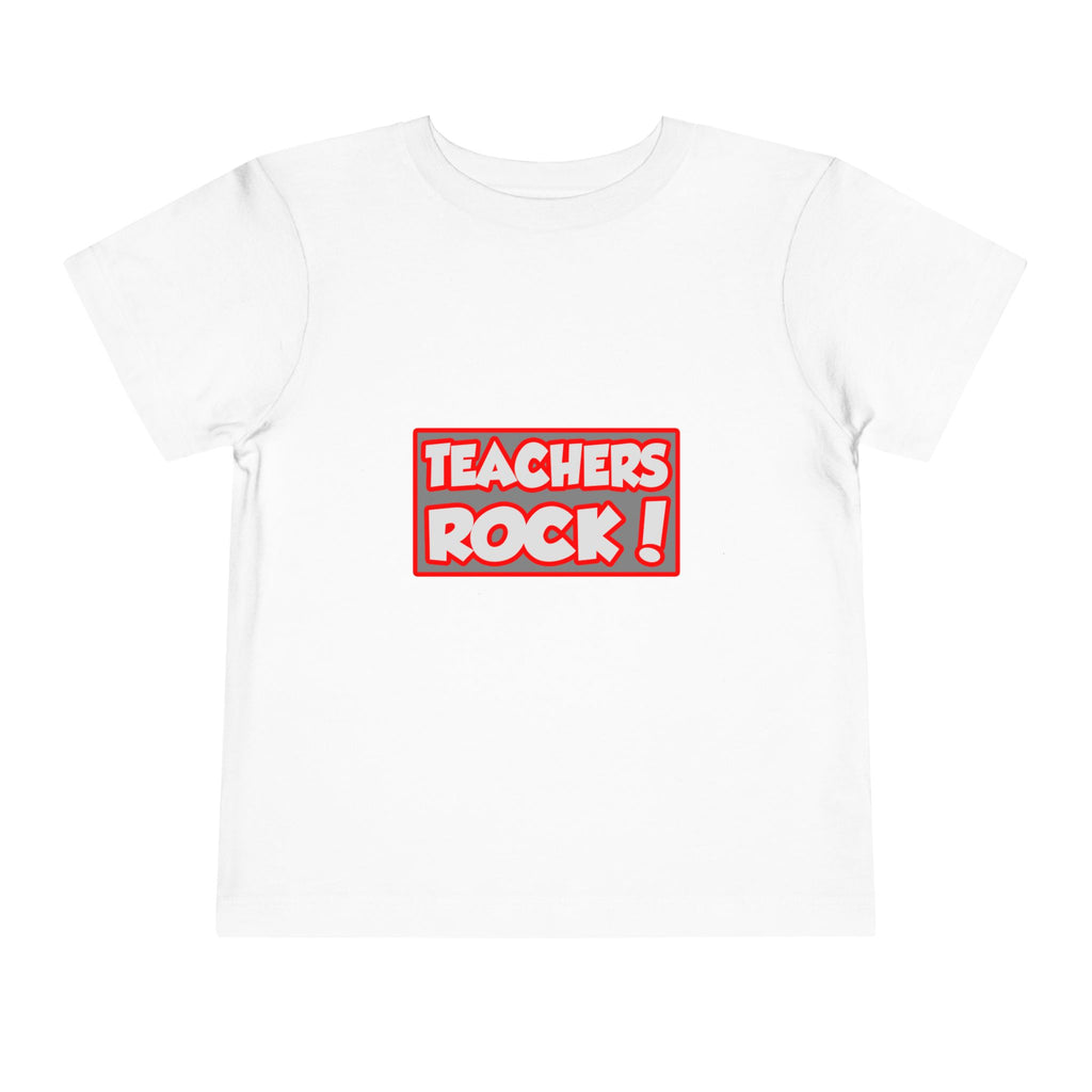 Teachers Rock! - Toddler Short Sleeve Tee