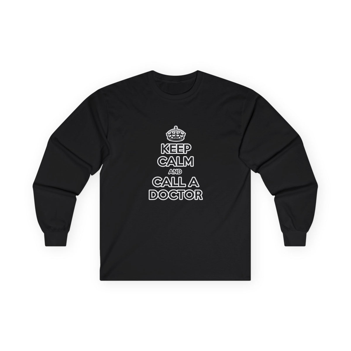 Keep Calm and Call a Doctor - Unisex Ultra Cotton Long Sleeve Tee