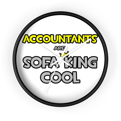 Accountants Are Sofa King Cool - Wall Clock
