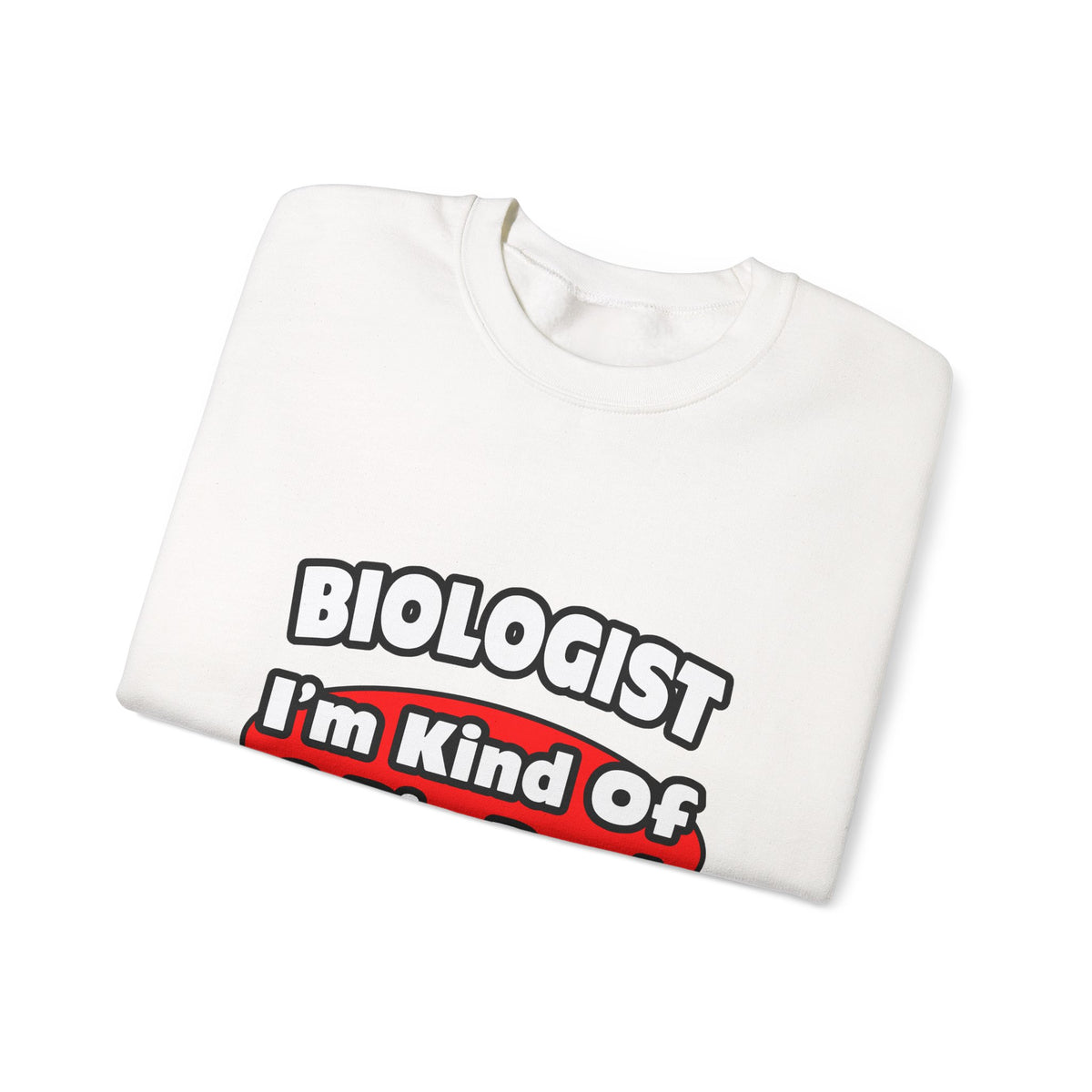 Biologist...Big Deal - Unisex Heavy Blend™ Crewneck Sweatshirt