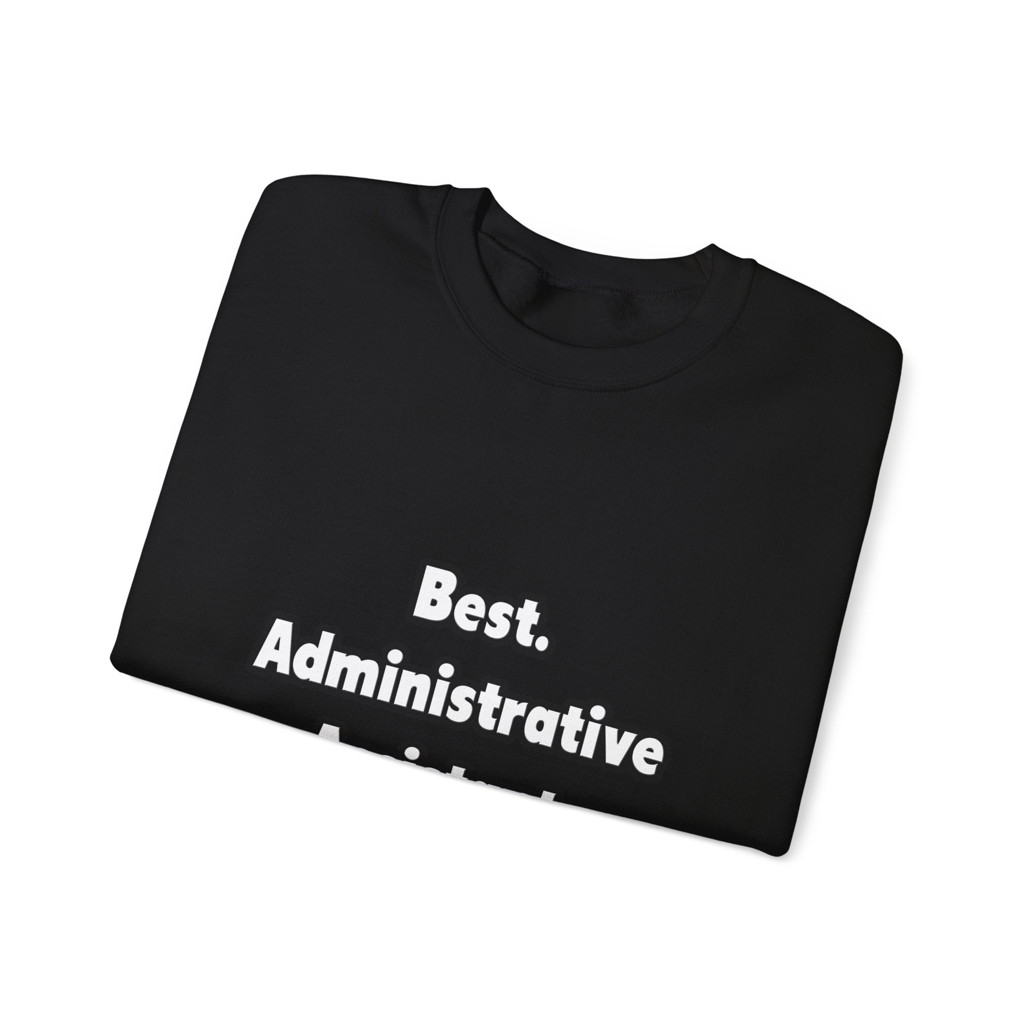 Best. Administrative Assistant. Ever - Unisex Heavy Blend™ Crewneck Sweatshirt