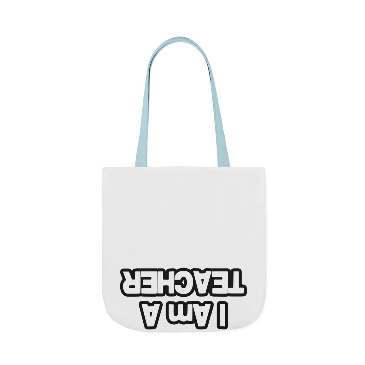 You Can't Scare Me...Teacher - Canvas Tote Bag, 5-Color Straps