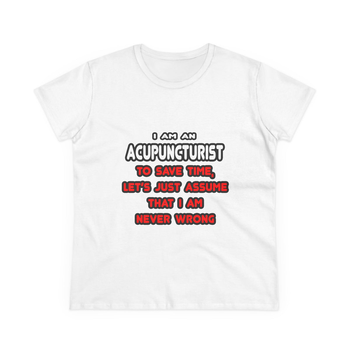 Funny Acupuncturist T Shirts and Gifts - Women's Midweight Cotton Tee