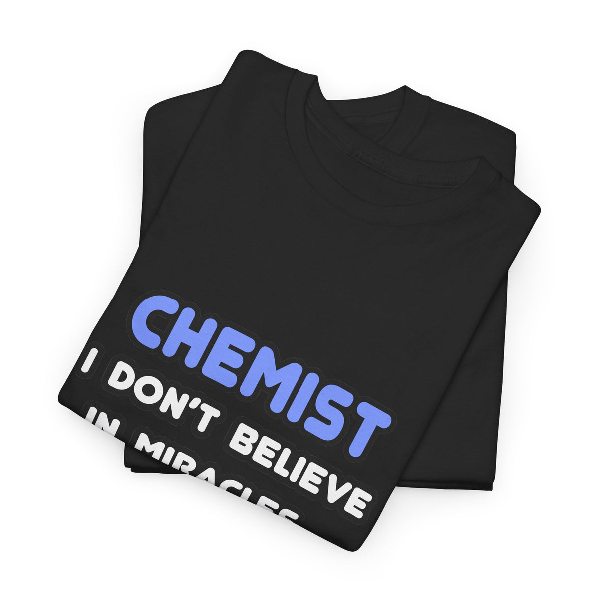 Miracles and Chemists - Unisex Heavy Cotton Tee