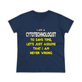 Cytotechnologist .. Assume I Am Never Wrong - Women's Midweight Cotton Tee