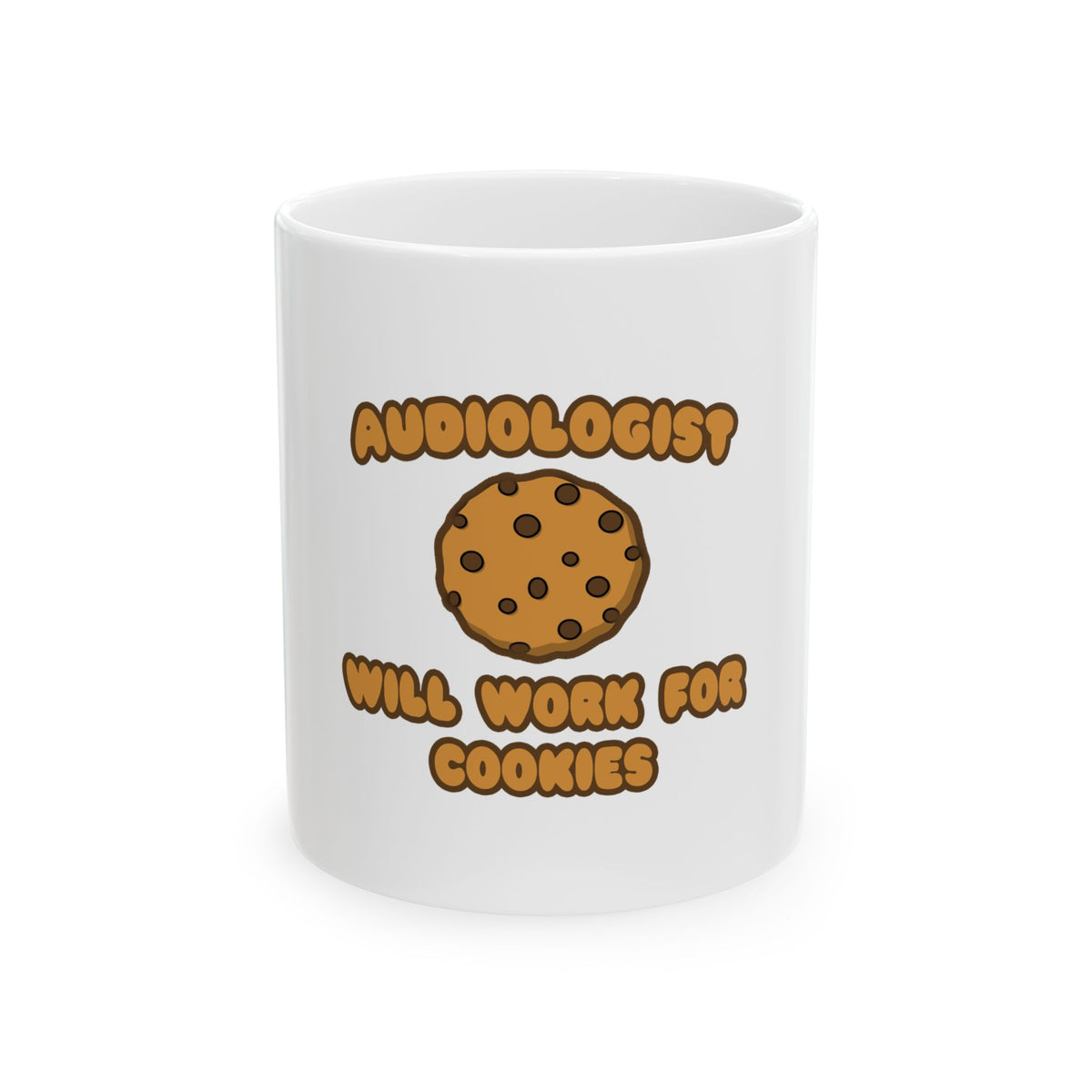 Audiologist .. Will Work for Cookies - Ceramic Mug, (11oz, 15oz)