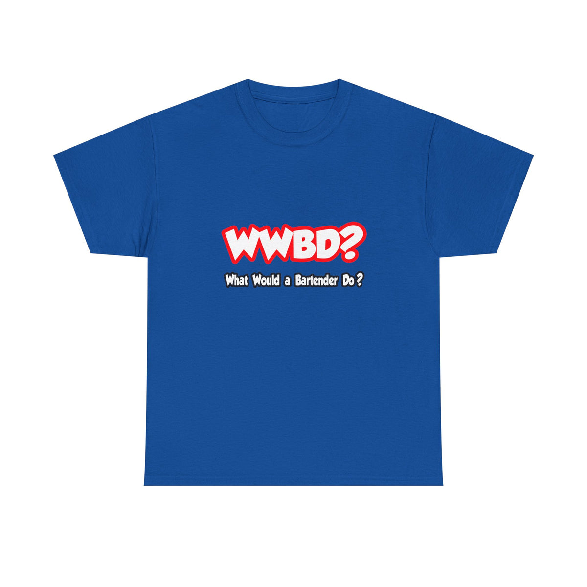 WWBD...What Would a Bartender Do - Unisex Heavy Cotton Tee