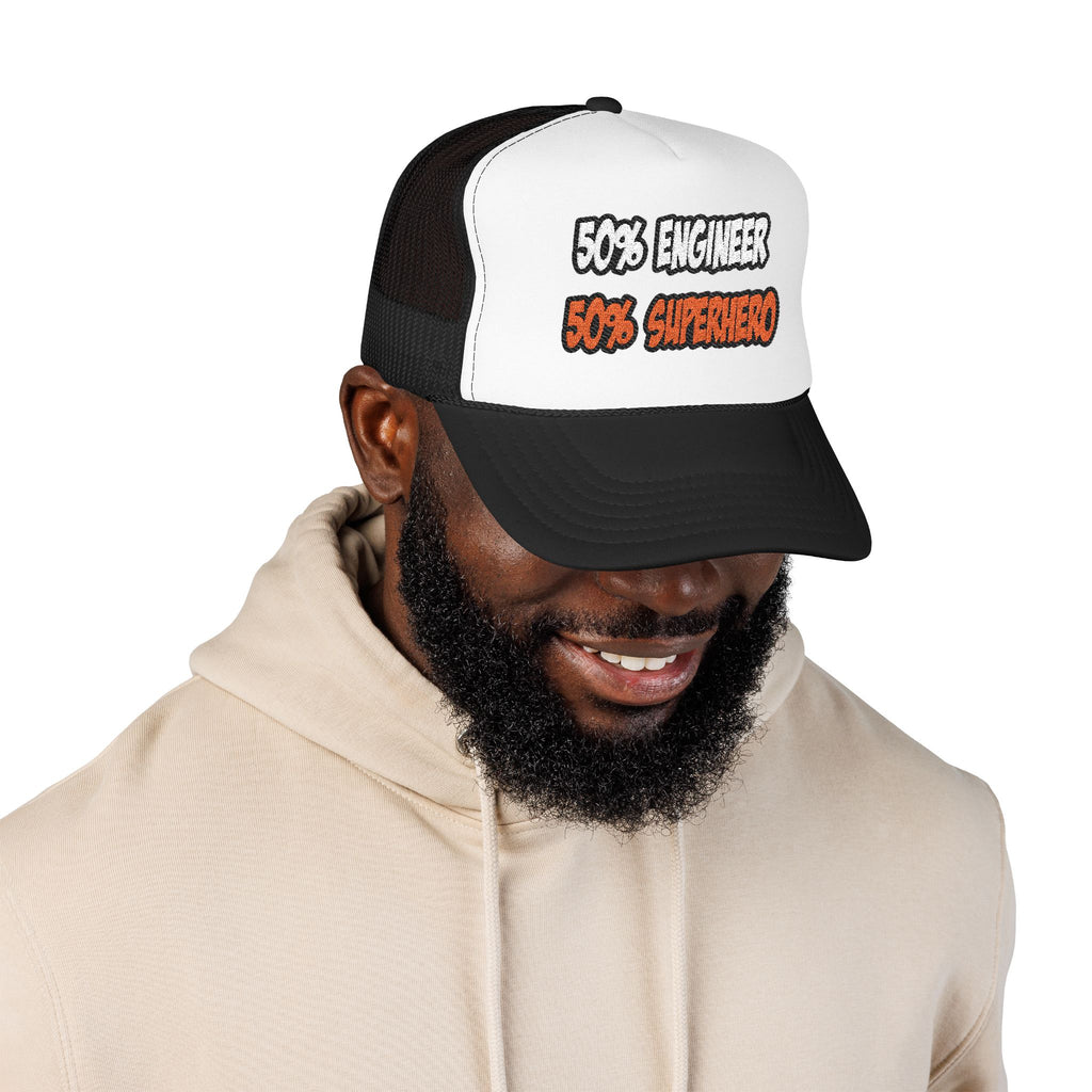 Half Engineer...Half Superhero - Foam Trucker Hat