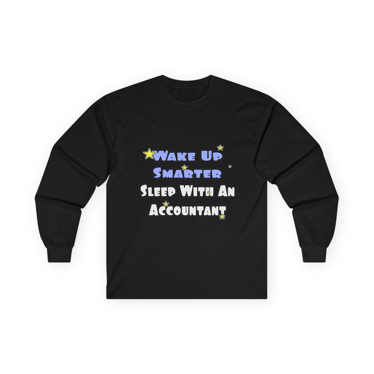 Wake Up Smarter...Sleep With an Accountant - Unisex Ultra Cotton Long Sleeve Tee