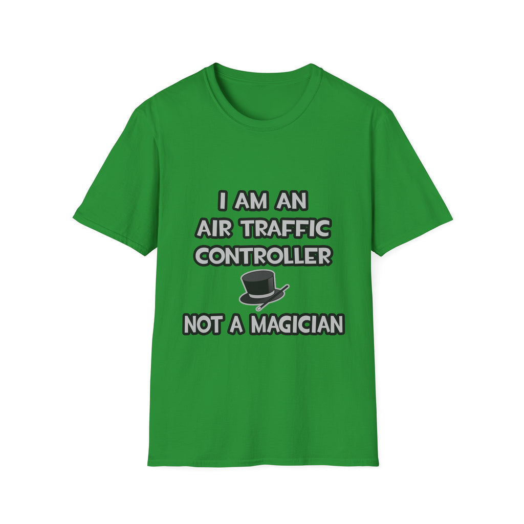 Air Traffic Controller ... Not A Magician - Unisex Softstyle T-Shirt