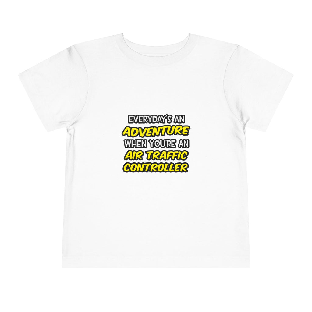 Everyday's An Adventure ... Air Traffic Controller - Toddler Short Sleeve Tee