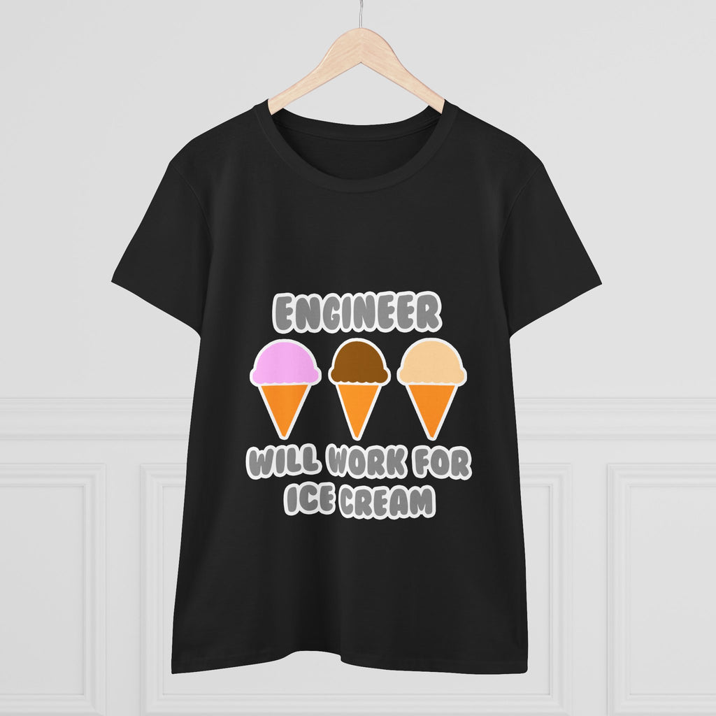 Engineer ... Will Work For Ice Cream - Women's Midweight Cotton Tee