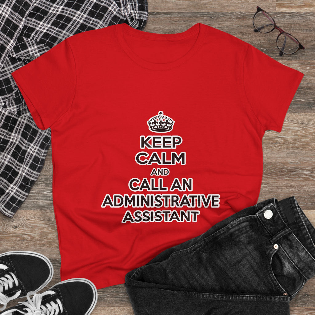Keep Calm and Call an Administrative Assistant - Women's Midweight Cotton Tee