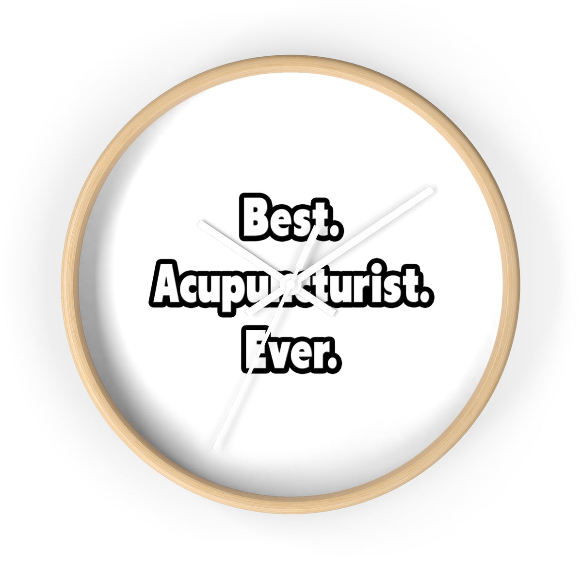 Best. Acupuncturist. Ever - Wall Clock