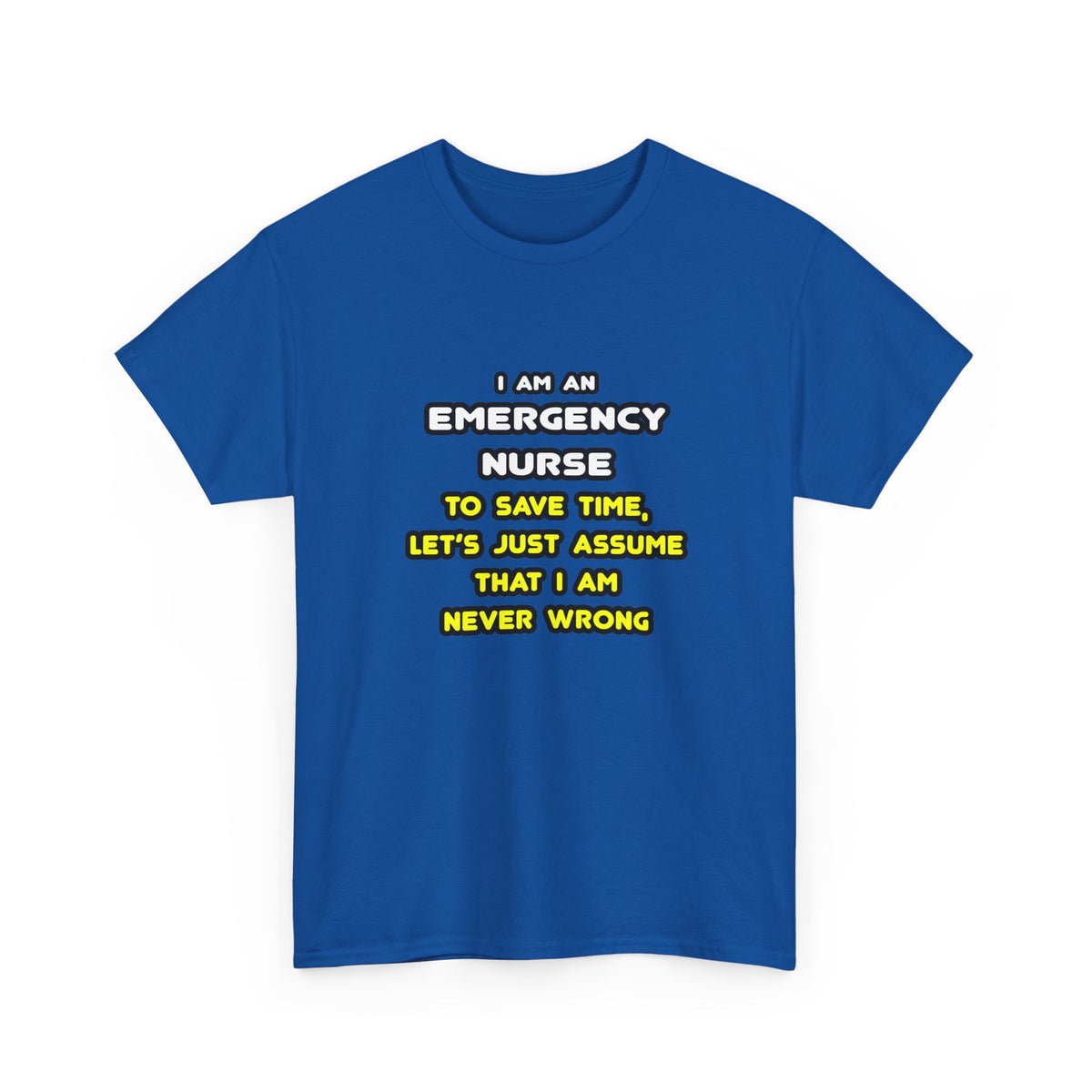 Funny Emergency Nurse T Shirts and Gifts - Unisex Heavy Cotton Tee