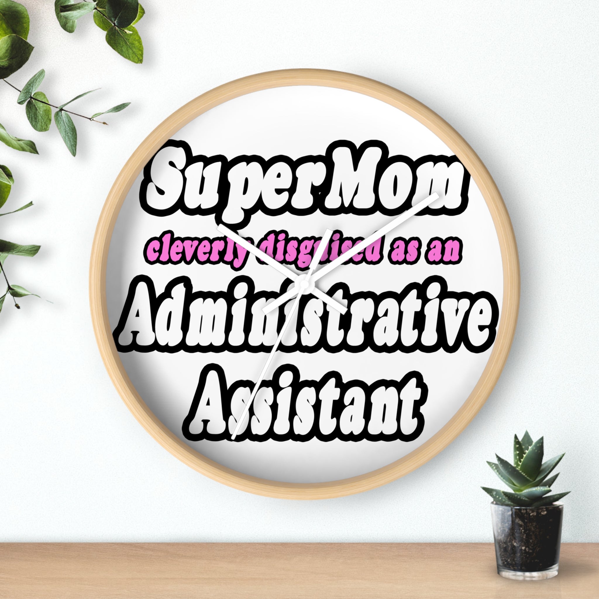 SuperMom...Administrative Assistant - Wall Clock