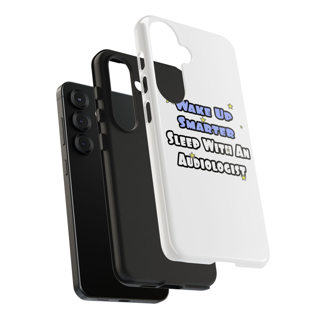 Wake Up Smarter...Sleep With an Audiologist - Tough Phone Cases