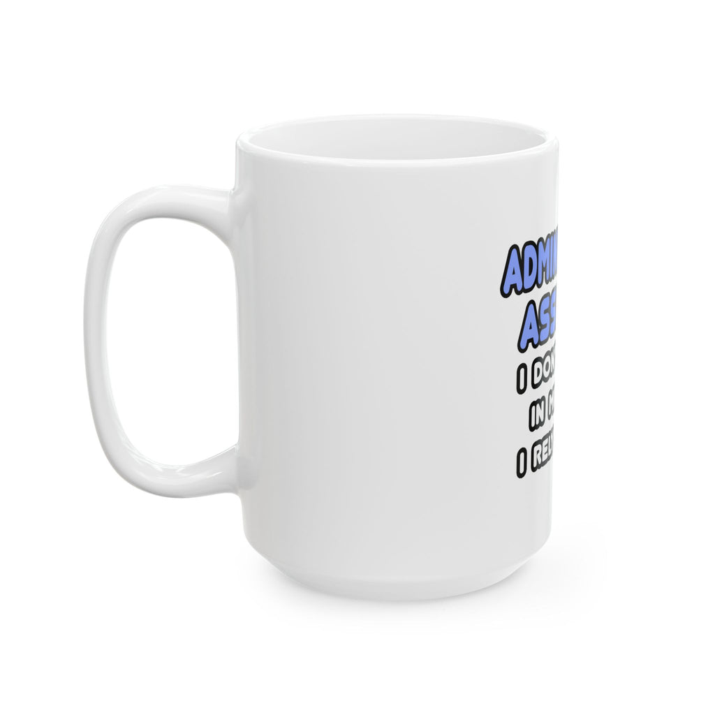 Miracles and Administrative Assistants - Ceramic Mug, (11oz, 15oz)
