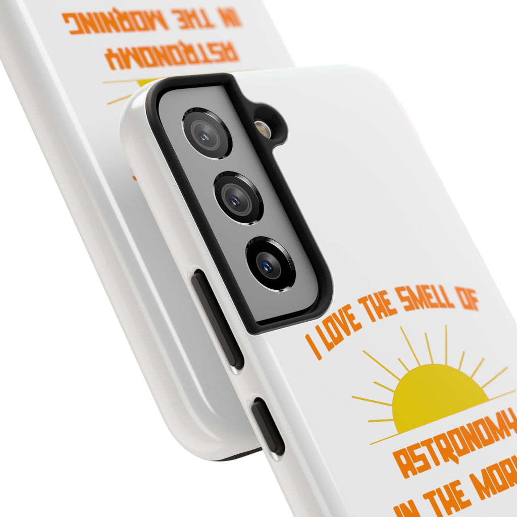 Smell of Astronomy in the Morning - Tough Phone Cases