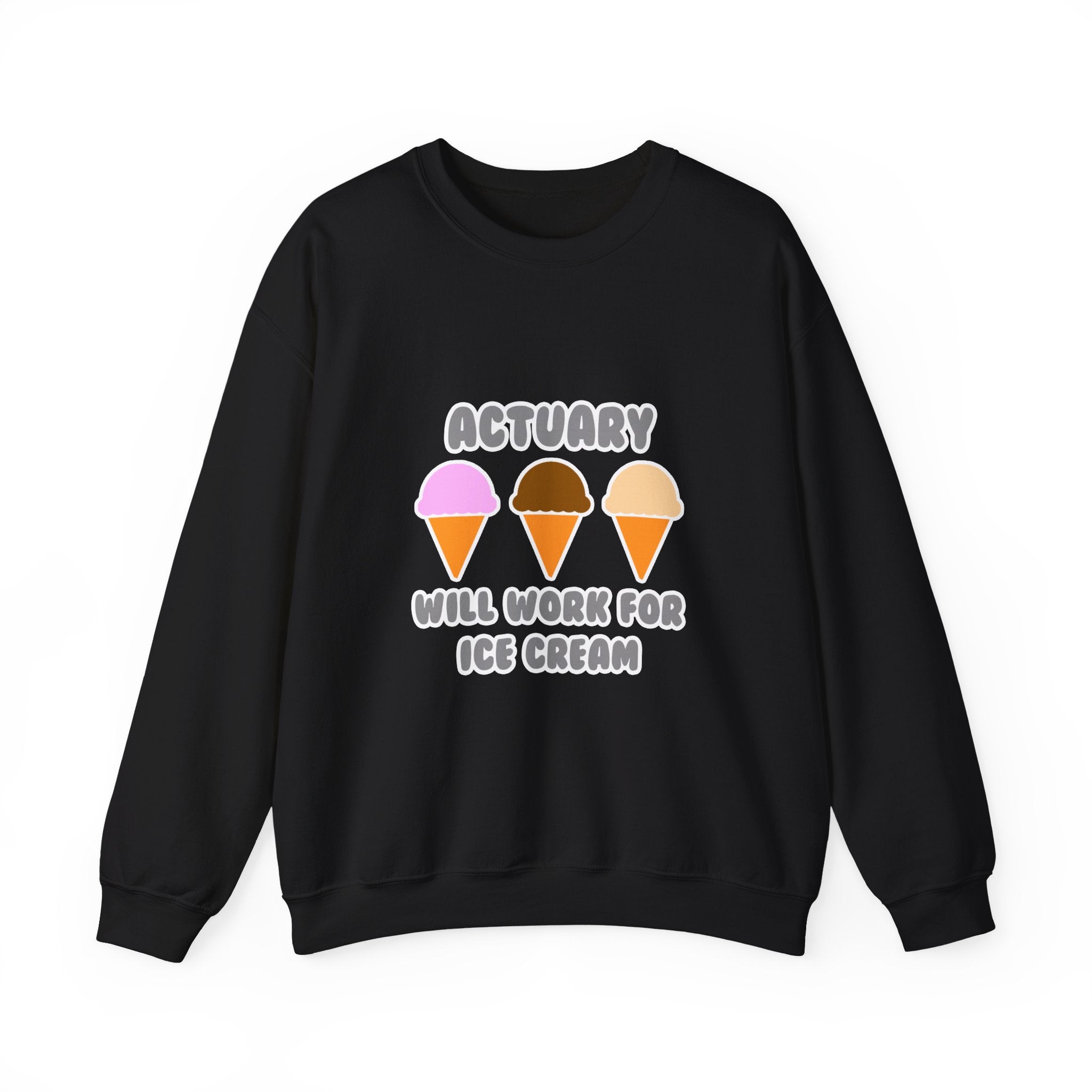Actuary ... Will Work For Ice Cream - Unisex Heavy Blend™ Crewneck Sweatshirt