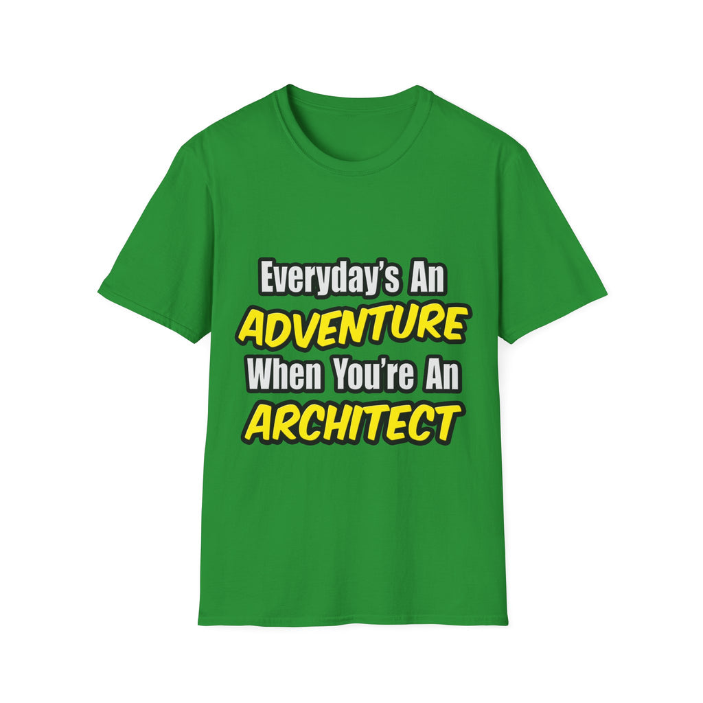 Everyday's An Adventure...Architect - Unisex Softstyle T-Shirt