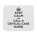 Keep Calm and Call a Critical Care Nurse - Mouse Pad (Rectangle)
