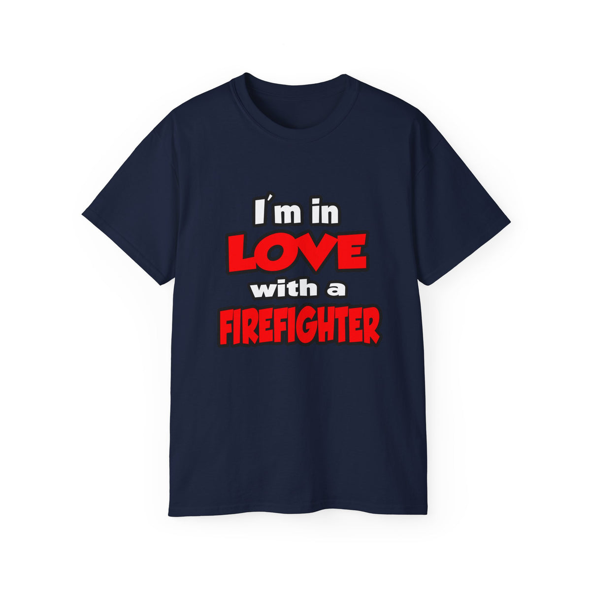 I'm In Love With A Firefighter - Unisex Ultra Cotton Tee