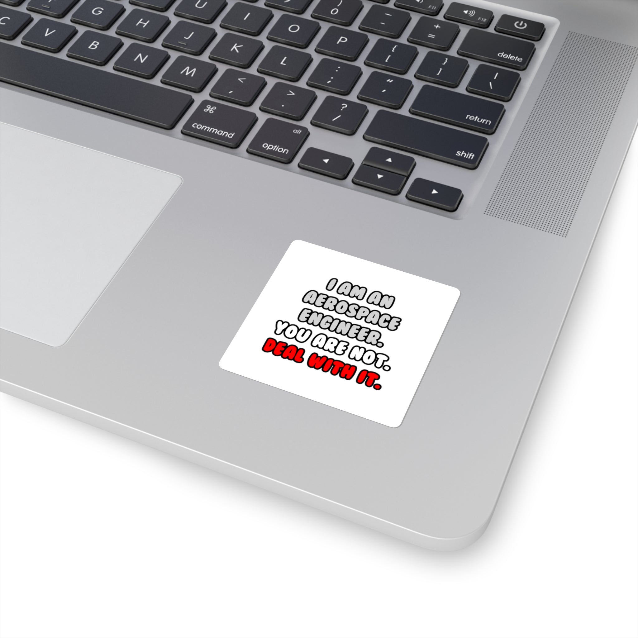 Deal With It ... Funny Aerospace Engineer - Square Stickers