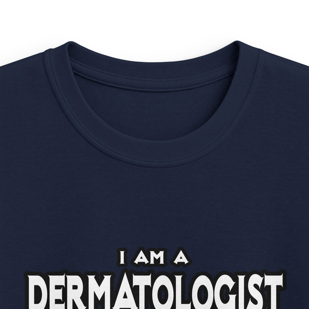 Dermatologist...Assume I Am Never Wrong - Kids Softstyle Tee