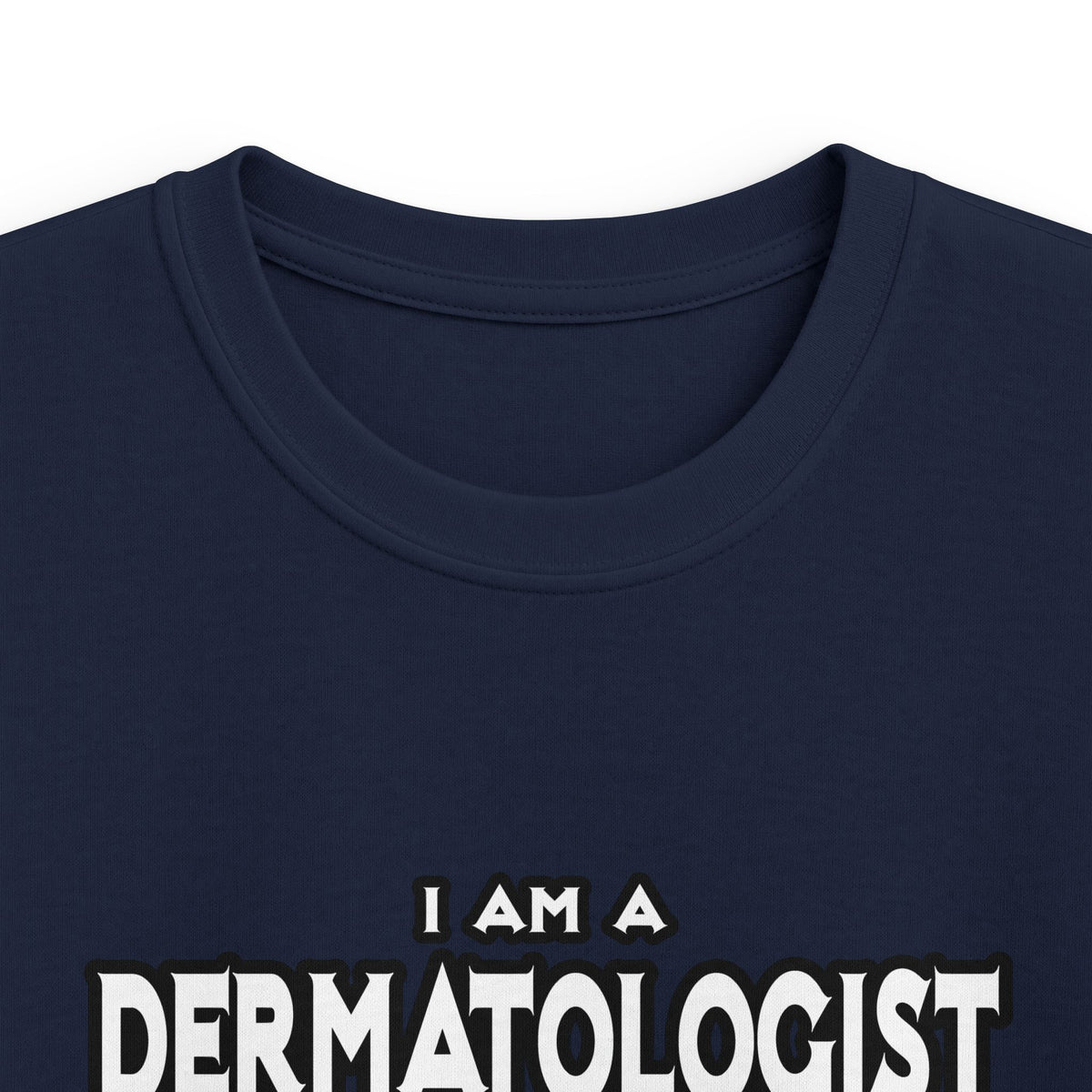 Dermatologist...Assume I Am Never Wrong - Kids Softstyle Tee