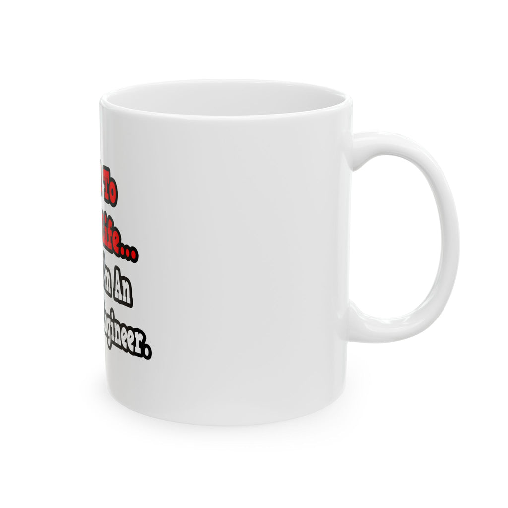 I Used to Have a Life...Electrical Engineer - Ceramic Mug, (11oz, 15oz)