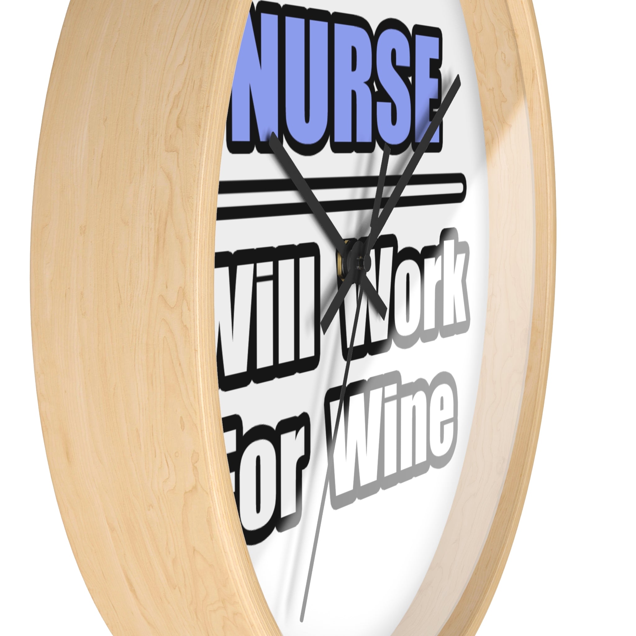 Nurse...Will Work For Wine - Wall Clock