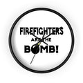 Firefighters Are The Bomb! - Wall Clock