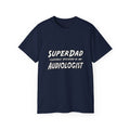 Super Dad...Audiologist - Unisex Ultra Cotton Tee