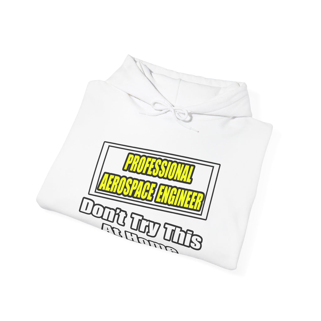 Professional Aerospace Engineer...Joke - Unisex Heavy Blend™ Hooded Sweatshirt