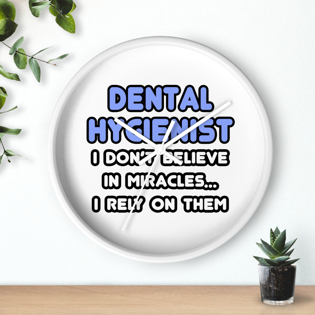 Miracles and Dental Hygienists - Wall Clock