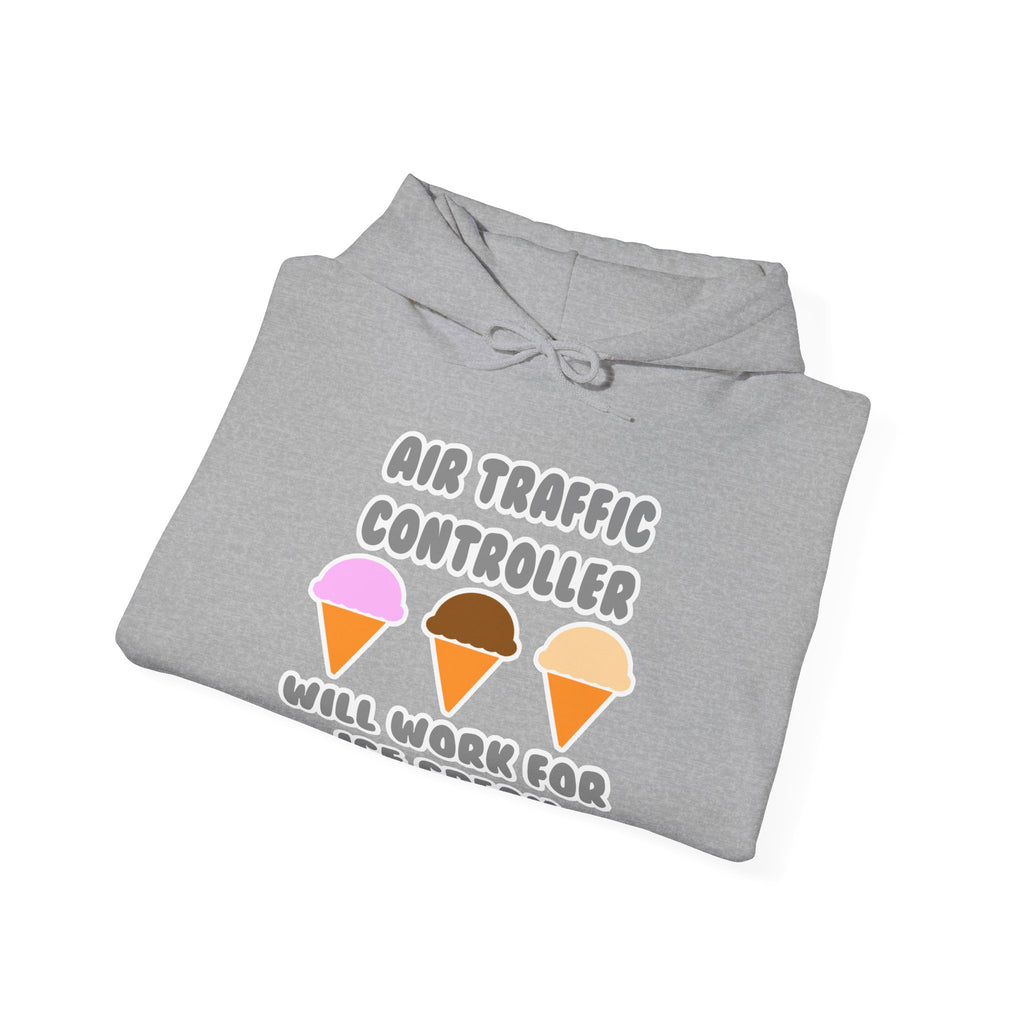 Air Traffic Controller ... Will Work For Ice Cream - Unisex Heavy Blend™ Hooded Sweatshirt