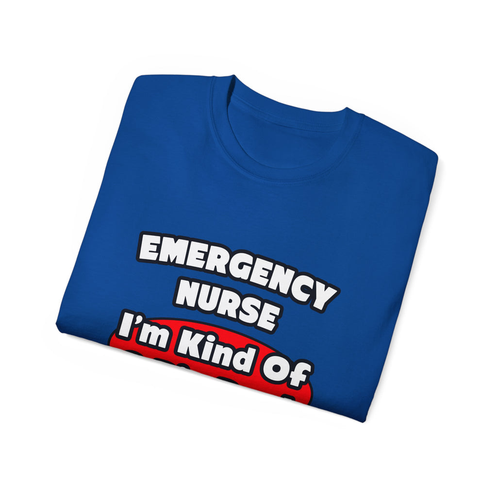Emergency Nurse...Big Deal - Unisex Ultra Cotton Tee