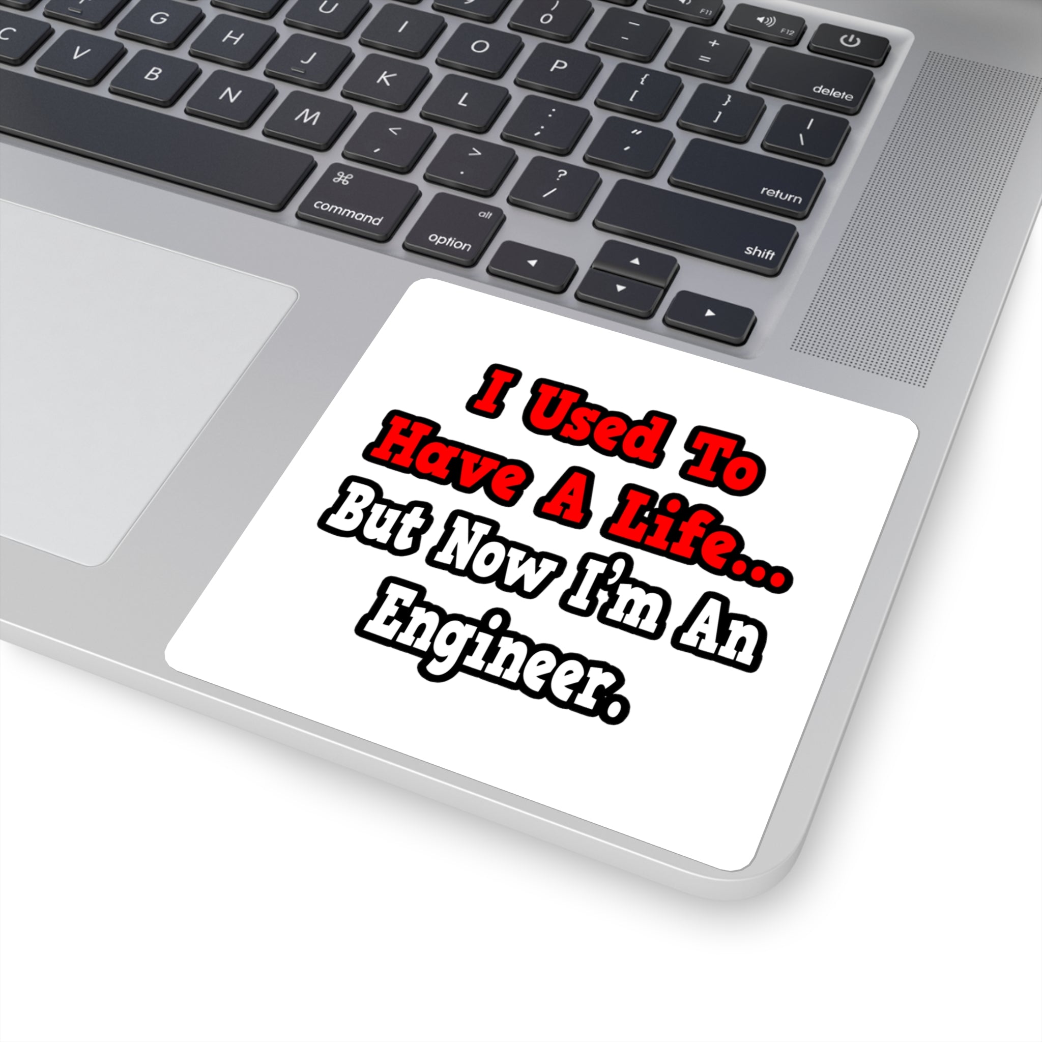 I Used to Have a Life...Engineer - Square Stickers
