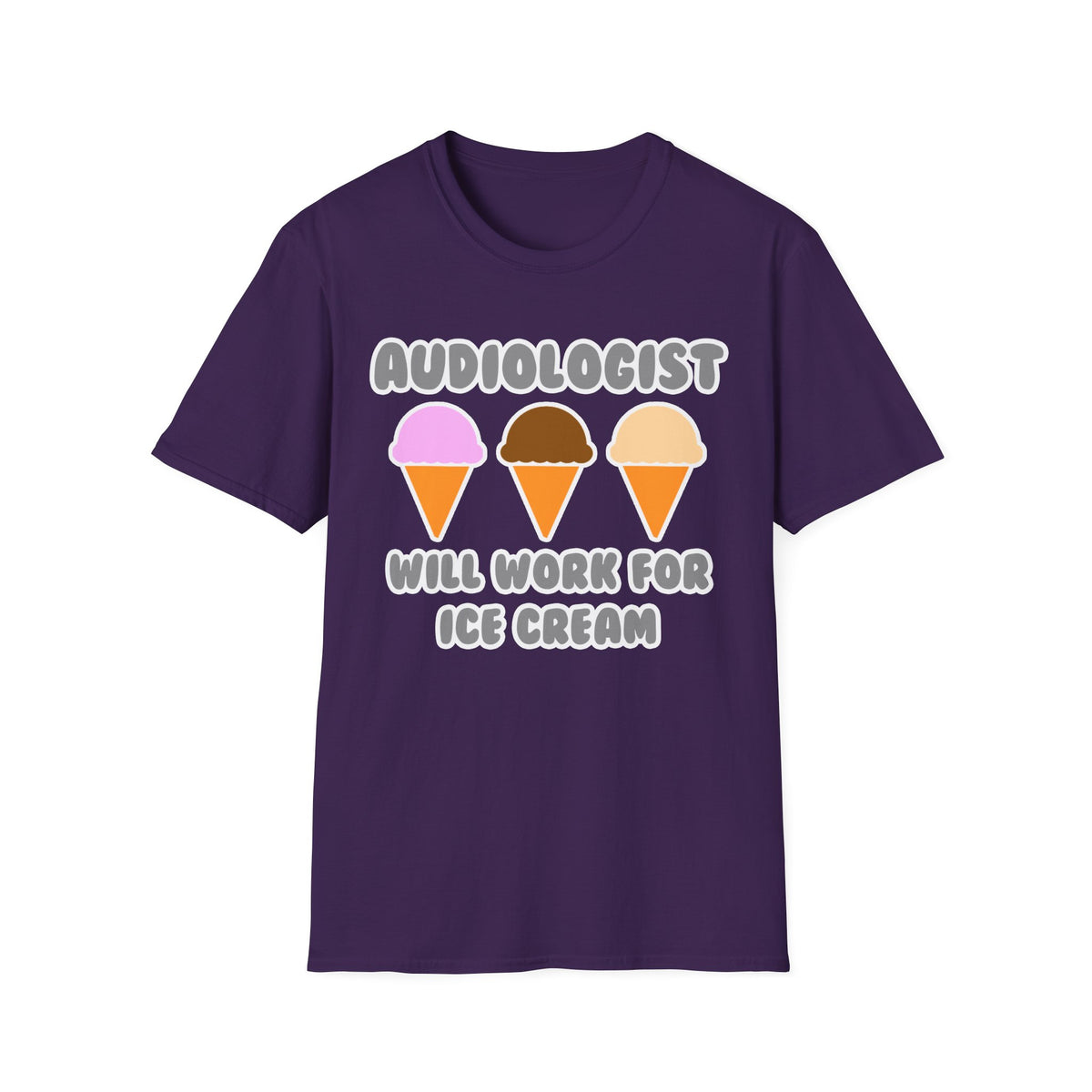 Audiologist ... Will Work For Ice Cream - Unisex Softstyle T-Shirt